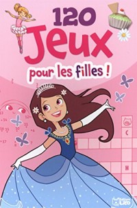 120 jeux pour les filles ! - de 5 à 7 ans