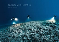 Planete Mediterranee - Laurent Ballesta