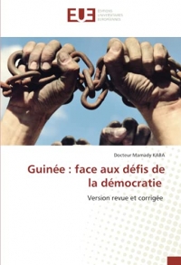 Guinée : face aux défis de la démocratie: Version revue et corrigée