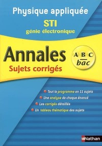 Physique appliquée STI génie électronique : Sujets corrigés