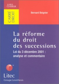 La réforme du droit des successions : Loi du 3 décembre 2001 - Analyse et commentaires (ancienne édition)