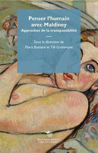 Penser l'humain avec Maldiney, Approches de la transpassibilite