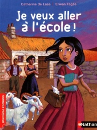 Je veux aller à l'école - Roman Vie quotidienne - De 7 à 11 ans