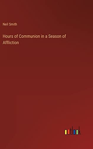 Hours of Communion in a Season of Affliction [9783368137670]