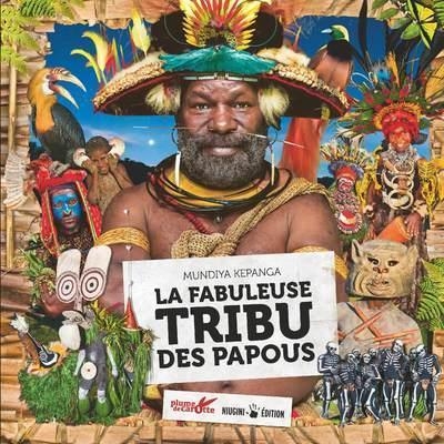 La fabuleuse tribu des hommes plume