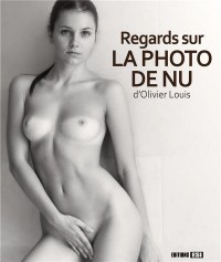 Regards sur la photo de nu d'Olivier Louis