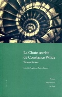 La chute secrète de Constance Wilde : Thomas Kilroy