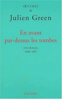 En avant par-dessus les tombes. Journal 1996-1997