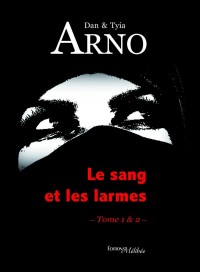 Le sang et les larmes - Tomes 1 et 2