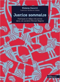 Justice sommaire - Pratiques et idéaux de justice dans une s