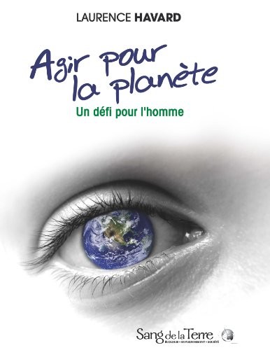 Agir pour la planète - Un défi pour l'homme