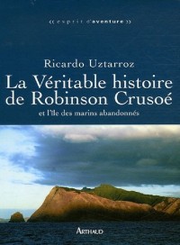 La Véritable histoire de Robinson Crusoé et l'île des marins abandonnés
