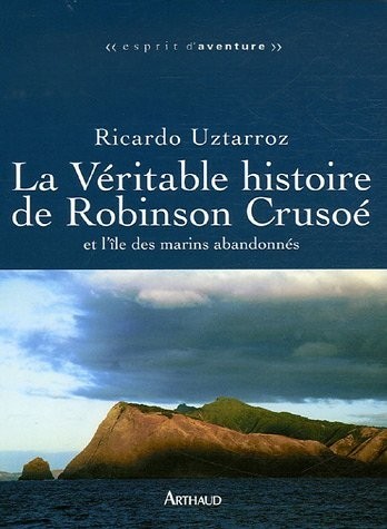 La Véritable histoire de Robinson Crusoé et l'île des marins abandonnés