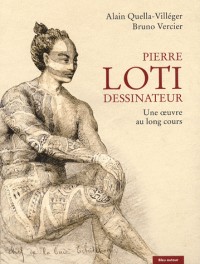 Pierre Loti dessinateur : Une oeuvre au long cours