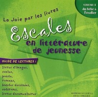 Escales en littérature de jeunesse : Volume 1, Du bébé à l'écolier