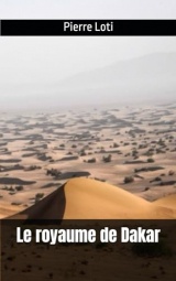 Le Royaume de Dakar: Pierre Loti