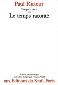 Temps et Récit - tome 3 Le Temps raconté (3)