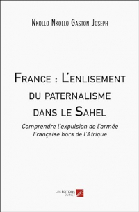 France : L'enlisement du paternalisme dans le Sahel