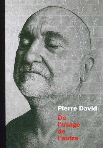 Pierre David : De l'usage de l'autre