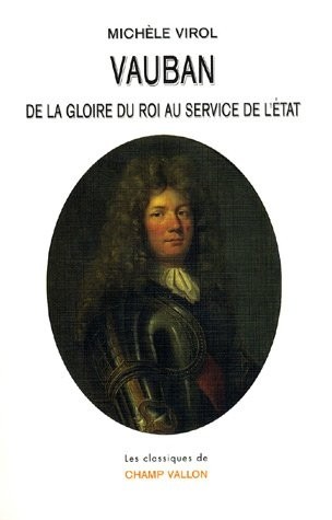 Vauban : De la gloire du roi au service de l'Etat