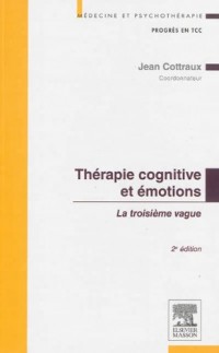 Thérapie cognitive et émotions 2e: La troisième vague