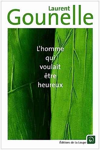 L'homme qui voulait être heureux (grands caractères)