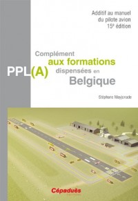 Complément aux formations PPL(A) dispensées en Belgique - Additif au manuel du pilote avion 15e édition