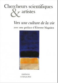 Chercheurs scientifiques et artistes : Vers une culture de la vie