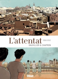 L'Attentat: D'après le roman de Yasmina Khadra