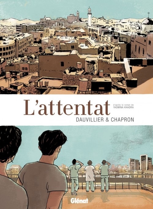 L'Attentat: D'après le roman de Yasmina Khadra