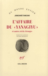 L'Affaire du «Yanagiyu» et autres récits étranges