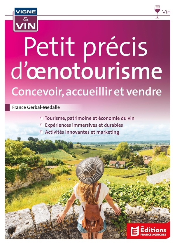 Petit précis d'oenotourisme: Concevoir, Accueillir, et Vendre