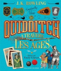 Le Quidditch a Travers les Ages - Version Illustrée