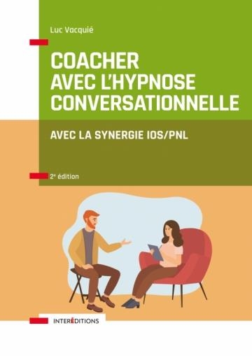 Coacher avec l'hypnose conversationnelle - 2e éd.