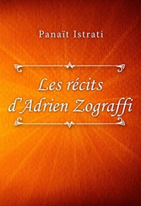 Les récits d’Adrien Zograffi