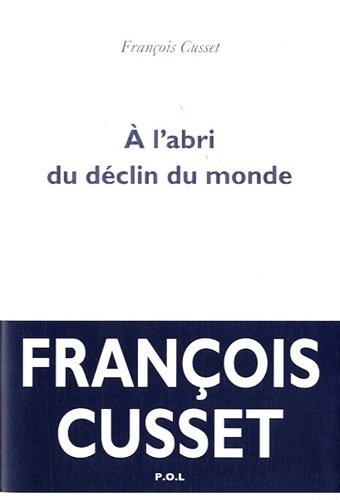 À l'abri du déclin du monde
