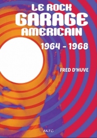 Le rock garage américain 1964-1968