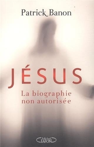 Jésus, la biographie non autorisée