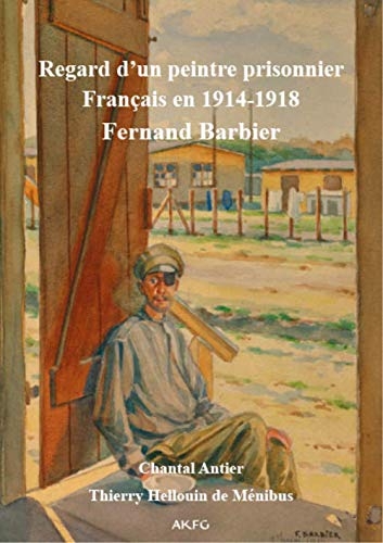 Regard d'un peintre français prisonnier en Allemagne : 14-18
