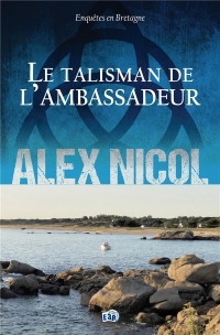 La talisman de l'ambassadeur: Enquêtes en Bretagne