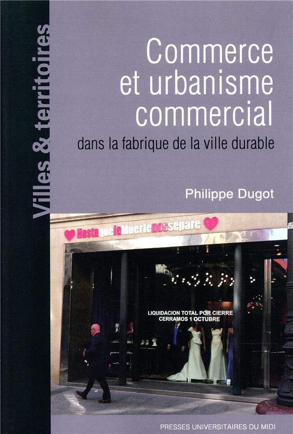Commerce et urbanisme commercial dans la fabrique de la ville durable