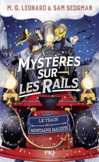 Mystères sur les rails - tome 4: Le train de la montagne maudite