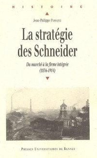 La stratégie des Schneider : Du marché à la firme intégrée (1836-1914)