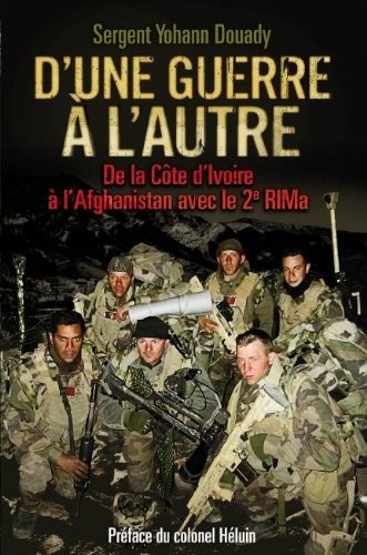 D'une guerre à l'autre : de la Côte d'Ivoire à l'Afghanistan avec le 2e RIMa