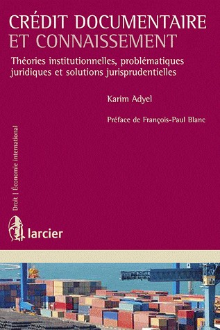 Crédit documentaire et connaissement: Théories institutionnelles, problématiques juridiques et solutions jurisprudentielles