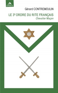 Le 3ème ordre du rite français: Chevalier Maçon