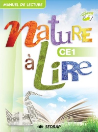 Nature à lire Le manuel CE1 Collection Nature à Lire Aborder les différents types d écrits - Edition 2014