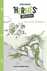 Hermès détective, t 4 : Pour la tête de Méduse