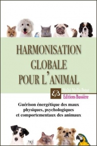 Harmonisation globale pour l'animal - Guérison énergétique des maux physiques, psychologiques et comportementaux