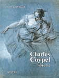 Charles Coypel : Peintre du roi, 1694-1752